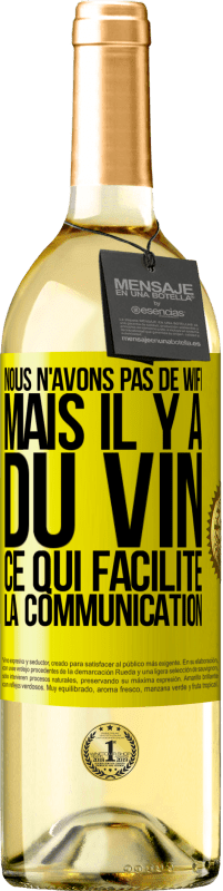 29,95 € Envoi gratuit | Vin blanc Édition WHITE Nous n'avons pas de Wifi, mais il y a du vin, ce qui facilite la communication Étiquette Jaune. Étiquette personnalisable Vin jeune Récolte 2025 Verdejo
