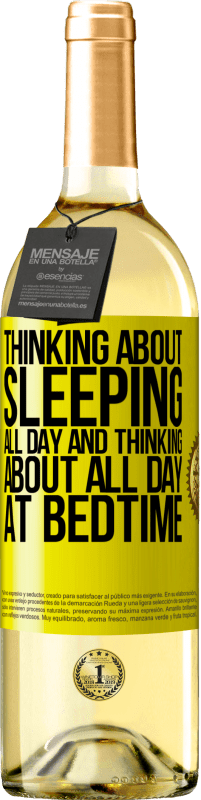 Free Shipping | White Wine WHITE Edition Thinking about sleeping all day and thinking about all day at bedtime Yellow Label. Customizable label Young wine Harvest 2023 Verdejo