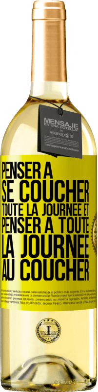 Envoi gratuit | Vin blanc Édition WHITE Penser à se coucher toute la journée et penser à toute la journée au coucher Étiquette Jaune. Étiquette personnalisable Vin jeune Récolte 2023 Verdejo