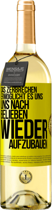29,95 € | Weißwein WHITE Ausgabe Das Zerbrechen ermöglicht es uns, uns nach Belieben wieder aufzubauen Gelbes Etikett. Anpassbares Etikett Junger Wein Ernte 2023 Verdejo
