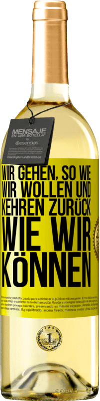 Kostenloser Versand | Weißwein WHITE Ausgabe Wir gehen, so wie wir wollen und kehren zurück, wie wir können Gelbes Etikett. Anpassbares Etikett Junger Wein Ernte 2023 Verdejo