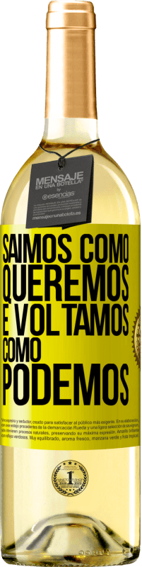 Envio grátis | Vinho branco Edição WHITE Saímos como queremos e voltamos como podemos Etiqueta Amarela. Etiqueta personalizável Vinho jovem Colheita 2023 Verdejo