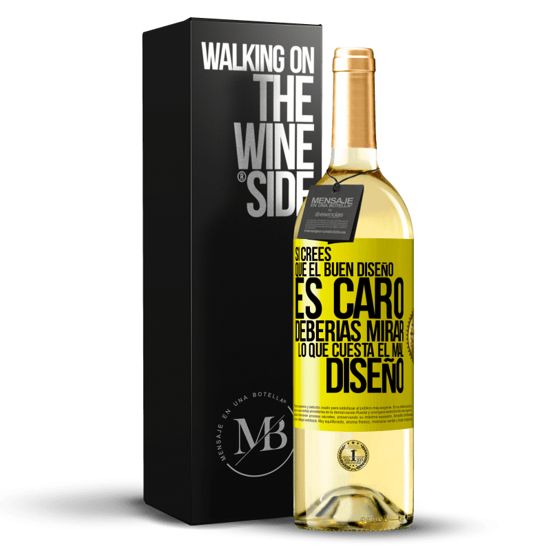 29,95 € Envío gratis | Vino Blanco Edición WHITE Si crees que el buen diseño es caro, deberías mirar lo que cuesta el mal diseño Etiqueta Amarilla. Etiqueta personalizable Vino joven Cosecha 2023 Verdejo