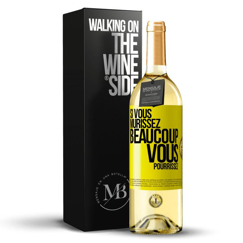 29,95 € Envoi gratuit | Vin blanc Édition WHITE Si vous mûrissez beaucoup, vous pourrissez Étiquette Jaune. Étiquette personnalisable Vin jeune Récolte 2023 Verdejo