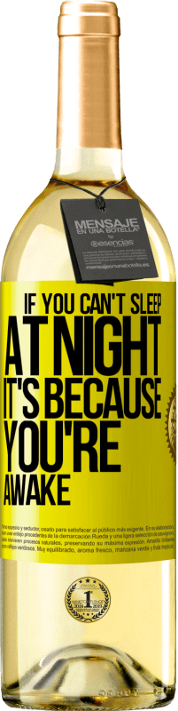 29,95 € 免费送货 | 白葡萄酒 WHITE版 如果你晚上无法入睡，那是因为你醒了 黄色标签. 可自定义的标签 青年酒 收成 2025 Verdejo