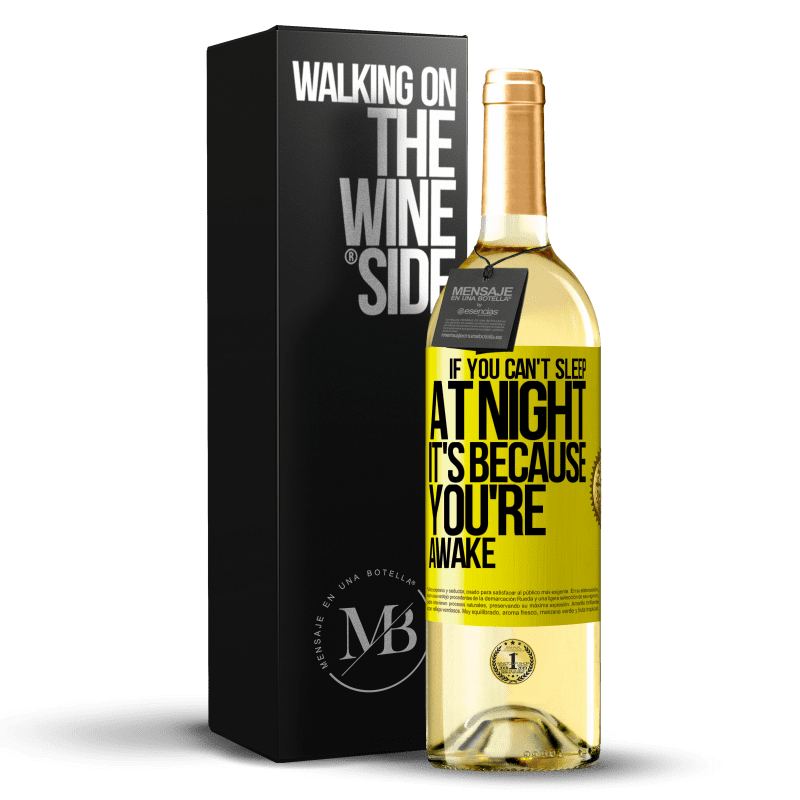 29,95 € Free Shipping | White Wine WHITE Edition If you can't sleep at night it's because you're awake Yellow Label. Customizable label Young wine Harvest 2023 Verdejo