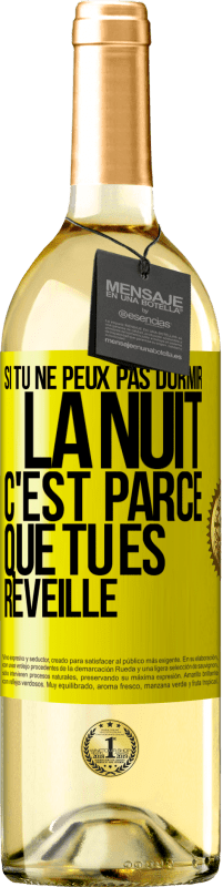 Envoi gratuit | Vin blanc Édition WHITE Si tu ne peux pas dormir la nuit c'est parce que tu es réveillé Étiquette Jaune. Étiquette personnalisable Vin jeune Récolte 2023 Verdejo