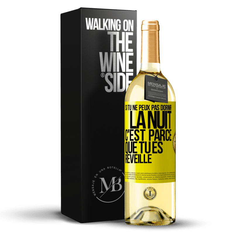 29,95 € Envoi gratuit | Vin blanc Édition WHITE Si tu ne peux pas dormir la nuit c'est parce que tu es réveillé Étiquette Jaune. Étiquette personnalisable Vin jeune Récolte 2023 Verdejo