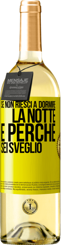 Spedizione Gratuita | Vino bianco Edizione WHITE Se non riesci a dormire la notte è perché sei sveglio Etichetta Gialla. Etichetta personalizzabile Vino giovane Raccogliere 2023 Verdejo