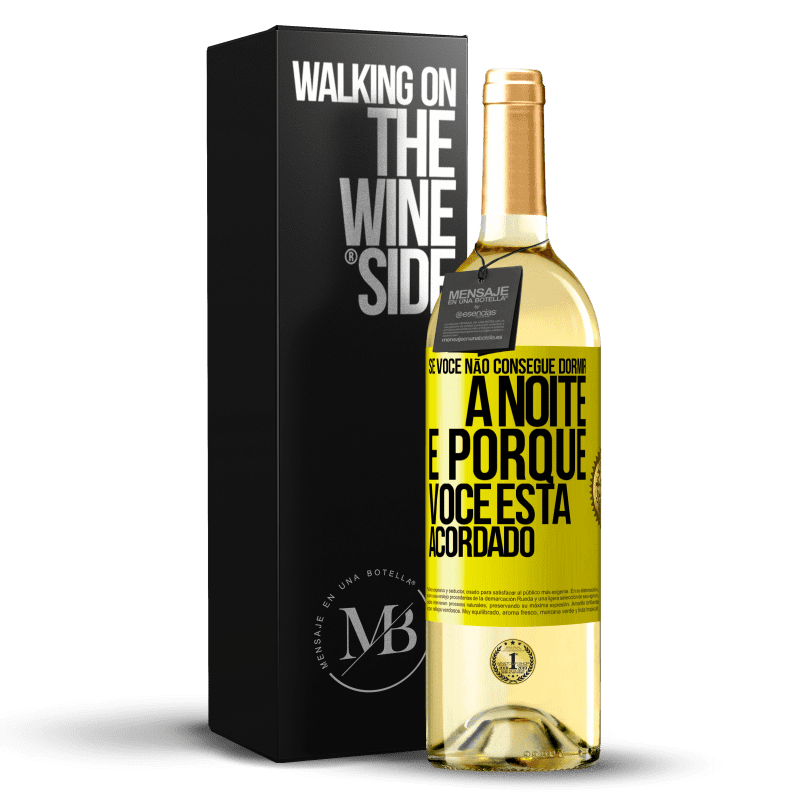 29,95 € Envio grátis | Vinho branco Edição WHITE Se você não consegue dormir à noite é porque você está acordado Etiqueta Amarela. Etiqueta personalizável Vinho jovem Colheita 2023 Verdejo