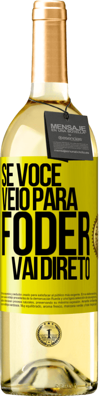 29,95 € | Vinho branco Edição WHITE Se você veio para foder vai direto Etiqueta Amarela. Etiqueta personalizável Vinho jovem Colheita 2024 Verdejo