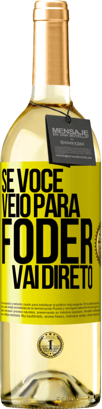 29,95 € | Vinho branco Edição WHITE Se você veio para foder vai direto Etiqueta Amarela. Etiqueta personalizável Vinho jovem Colheita 2025 Verdejo
