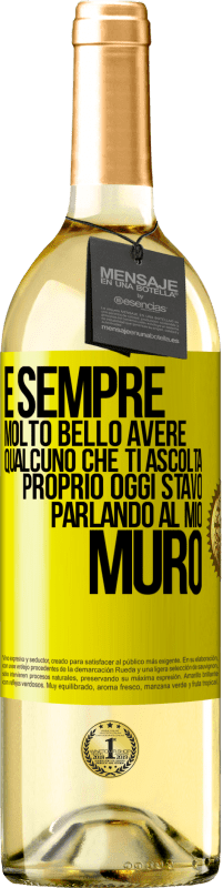 Spedizione Gratuita | Vino bianco Edizione WHITE È sempre molto bello avere qualcuno che ti ascolta. Proprio oggi stavo parlando al mio muro Etichetta Gialla. Etichetta personalizzabile Vino giovane Raccogliere 2023 Verdejo