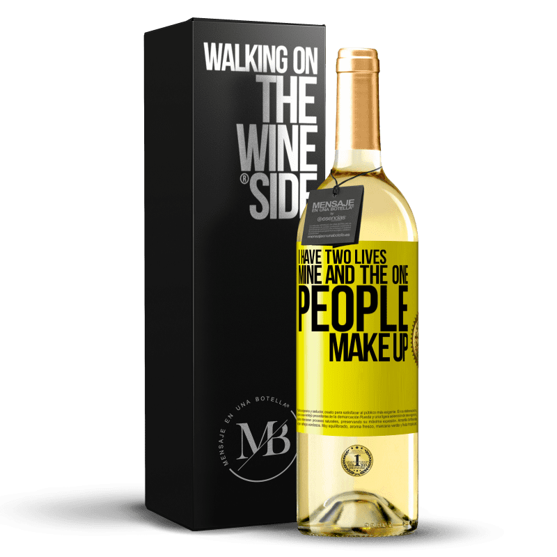 29,95 € Free Shipping | White Wine WHITE Edition I have two lives. Mine and the one people make up Yellow Label. Customizable label Young wine Harvest 2023 Verdejo