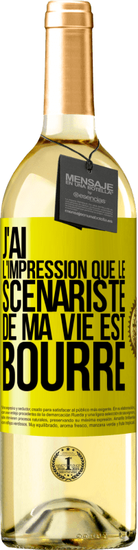 Envoi gratuit | Vin blanc Édition WHITE J'ai l'impression que le scénariste de ma vie est bourré Étiquette Jaune. Étiquette personnalisable Vin jeune Récolte 2023 Verdejo