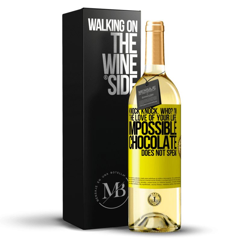 29,95 € Free Shipping | White Wine WHITE Edition Knock Knock. Who? I'm the love of your life. Impossible, chocolate does not speak Yellow Label. Customizable label Young wine Harvest 2024 Verdejo