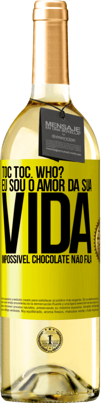 Envio grátis | Vinho branco Edição WHITE TOC Toc. Who? Eu sou o amor da sua vida. Impossível chocolate não fala Etiqueta Amarela. Etiqueta personalizável Vinho jovem Colheita 2023 Verdejo