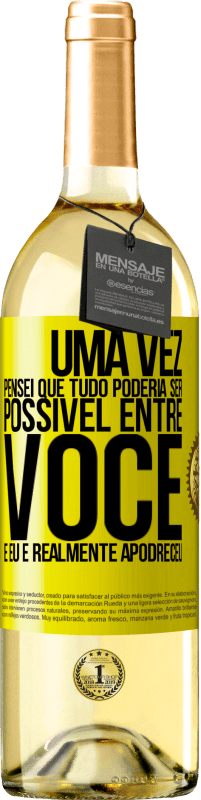 Envio grátis | Vinho branco Edição WHITE Uma vez pensei que tudo poderia ser possível entre você e eu. E realmente apodreceu Etiqueta Amarela. Etiqueta personalizável Vinho jovem Colheita 2023 Verdejo