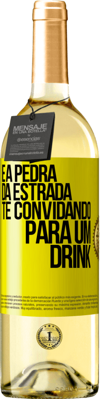 «E a pedra da estrada te convidando para um drink» Edição WHITE