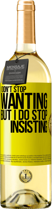 Free Shipping | White Wine WHITE Edition I don't stop wanting but I do stop insisting Yellow Label. Customizable label Young wine Harvest 2023 Verdejo