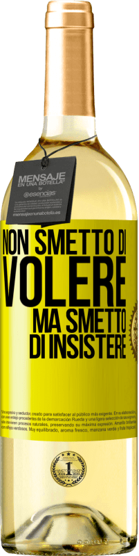 Spedizione Gratuita | Vino bianco Edizione WHITE Non smetto di volere ma smetto di insistere Etichetta Gialla. Etichetta personalizzabile Vino giovane Raccogliere 2023 Verdejo