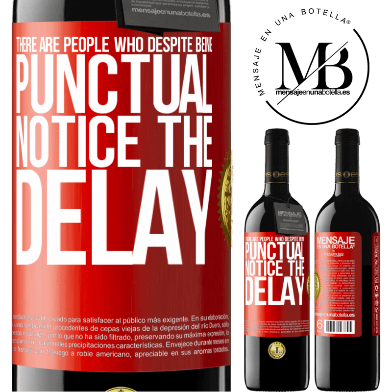 39,95 € Free Shipping | Red Wine RED Edition MBE Reserve There are people who, despite being punctual, notice the delay Red Label. Customizable label Reserve 12 Months Harvest 2014 Tempranillo
