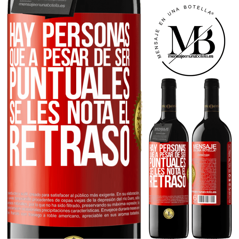 39,95 € Envío gratis | Vino Tinto Edición RED MBE Reserva Hay personas que, a pesar de ser puntuales, se les nota el retraso Etiqueta Roja. Etiqueta personalizable Reserva 12 Meses Cosecha 2015 Tempranillo