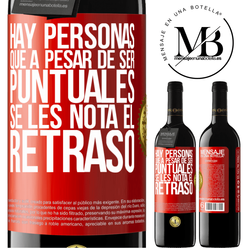 39,95 € Envío gratis | Vino Tinto Edición RED MBE Reserva Hay personas que, a pesar de ser puntuales, se les nota el retraso Etiqueta Roja. Etiqueta personalizable Reserva 12 Meses Cosecha 2016 Tempranillo