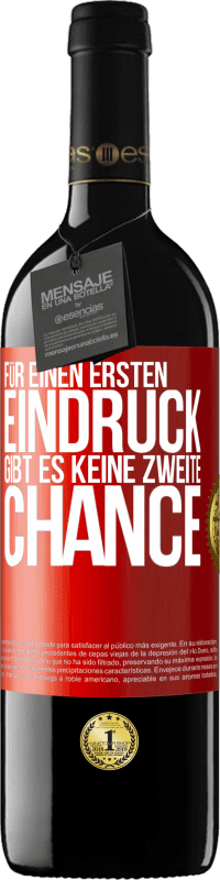 39,95 € | Rotwein RED Ausgabe MBE Reserve Für einen ersten Eindruck gibt es keine zweite Chance Rote Markierung. Anpassbares Etikett Reserve 12 Monate Ernte 2015 Tempranillo