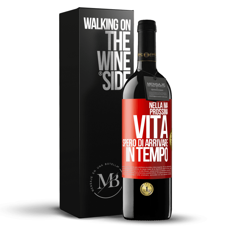 39,95 € Spedizione Gratuita | Vino rosso Edizione RED MBE Riserva Nella mia prossima vita, spero di arrivare in tempo Etichetta Rossa. Etichetta personalizzabile Riserva 12 Mesi Raccogliere 2016 Tempranillo