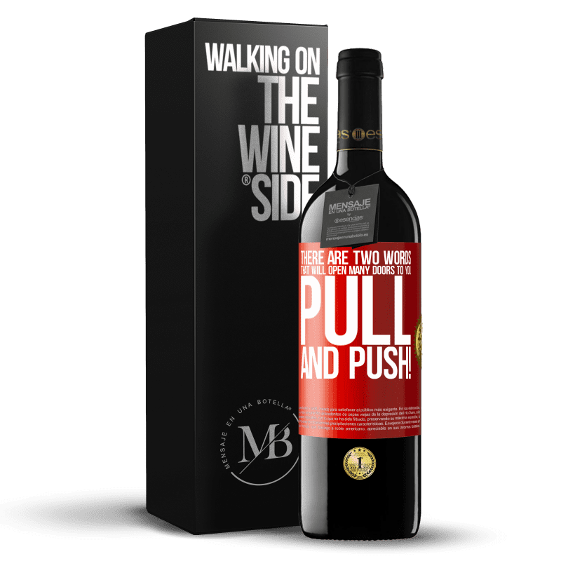 24,95 € Free Shipping | Red Wine RED Edition Crianza 6 Months There are two words that will open many doors to you Pull and Push! Red Label. Customizable label Aging in oak barrels 6 Months Harvest 2019 Tempranillo