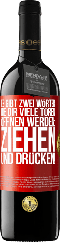 39,95 € Kostenloser Versand | Rotwein RED Ausgabe MBE Reserve Es gibt zwei Wörter, die dir viele Türen öffnen werden: Ziehen und Drücken! Rote Markierung. Anpassbares Etikett Reserve 12 Monate Ernte 2015 Tempranillo