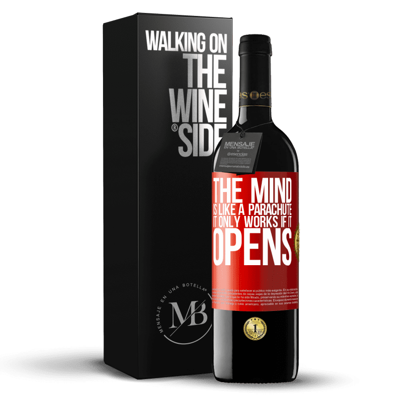 39,95 € Free Shipping | Red Wine RED Edition MBE Reserve The mind is like a parachute. It only works if it opens Red Label. Customizable label Reserve 12 Months Harvest 2015 Tempranillo