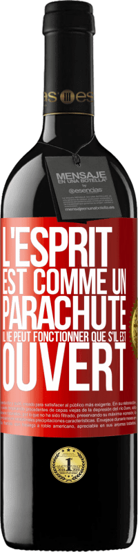 39,95 € Envoi gratuit | Vin rouge Édition RED MBE Réserve L'esprit est comme un parachute, il ne peut fonctionner que s'il est ouvert Étiquette Rouge. Étiquette personnalisable Réserve 12 Mois Récolte 2016 Tempranillo