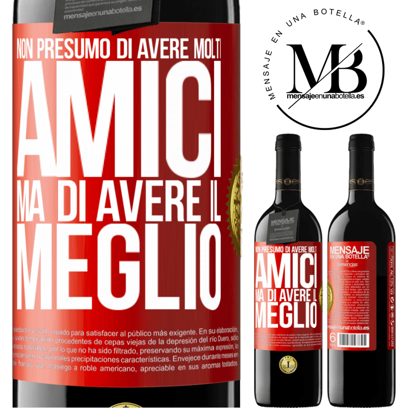 39,95 € Spedizione Gratuita | Vino rosso Edizione RED MBE Riserva Non presumo di avere molti amici, ma di avere il meglio Etichetta Rossa. Etichetta personalizzabile Riserva 12 Mesi Raccogliere 2015 Tempranillo