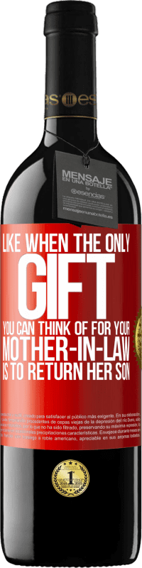 «Like when the only gift you can think of for your mother-in-law is to return her son» RED Edition MBE Reserve