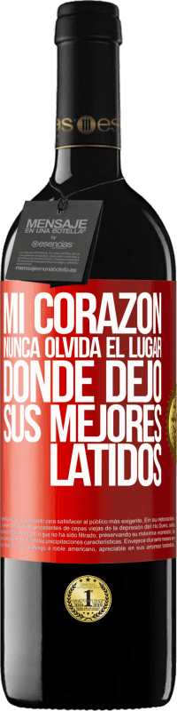 39,95 € | Vino Tinto Edición RED MBE Reserva Mi corazón nunca olvida el lugar donde dejó sus mejores latidos Etiqueta Roja. Etiqueta personalizable Reserva 12 Meses Cosecha 2016 Tempranillo