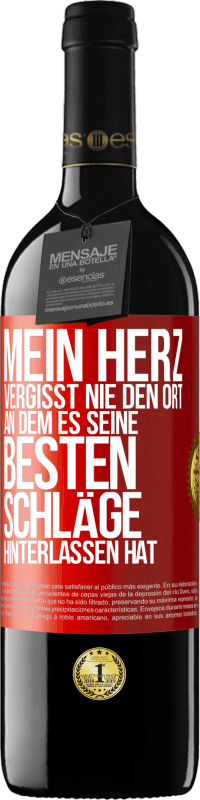 39,95 € | Rotwein RED Ausgabe MBE Reserve Mein Herz vergisst nie den Ort, an dem es seine besten Schläge hinterlassen hat Rote Markierung. Anpassbares Etikett Reserve 12 Monate Ernte 2016 Tempranillo