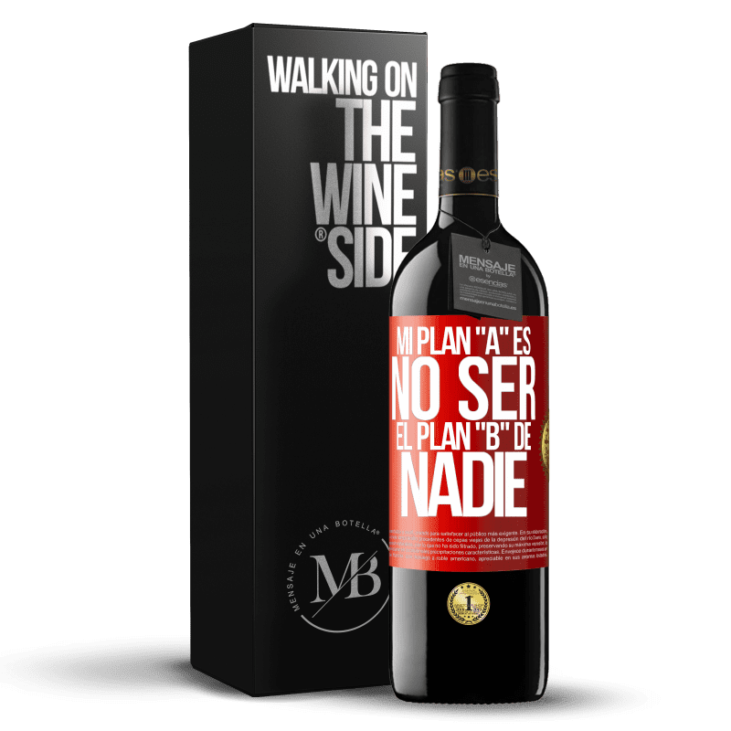 39,95 € Envío gratis | Vino Tinto Edición RED MBE Reserva Mi plan A es no ser el plan B de nadie Etiqueta Roja. Etiqueta personalizable Reserva 12 Meses Cosecha 2015 Tempranillo