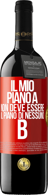 39,95 € | Vino rosso Edizione RED MBE Riserva Il mio piano A non deve essere il piano di nessuno B Etichetta Rossa. Etichetta personalizzabile Riserva 12 Mesi Raccogliere 2015 Tempranillo