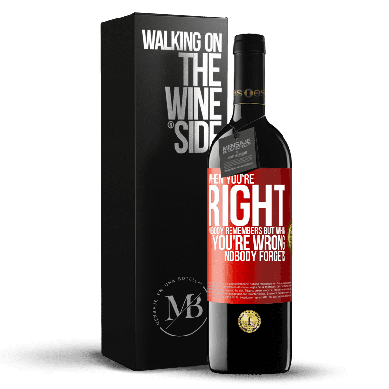 29,95 € Free Shipping | Red Wine RED Edition Crianza 6 Months When you're right, nobody remembers, but when you're wrong, nobody forgets Red Label. Customizable label Aging in oak barrels 6 Months Harvest 2020 Tempranillo