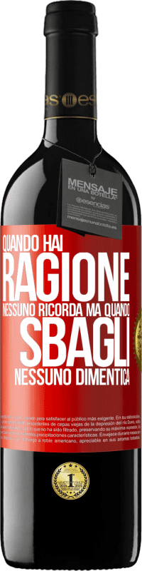 39,95 € | Vino rosso Edizione RED MBE Riserva Quando hai ragione, nessuno ricorda, ma quando sbagli, nessuno dimentica Etichetta Rossa. Etichetta personalizzabile Riserva 12 Mesi Raccogliere 2015 Tempranillo