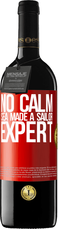39,95 € Free Shipping | Red Wine RED Edition MBE Reserve No calm sea made a sailor expert Red Label. Customizable label Reserve 12 Months Harvest 2014 Tempranillo