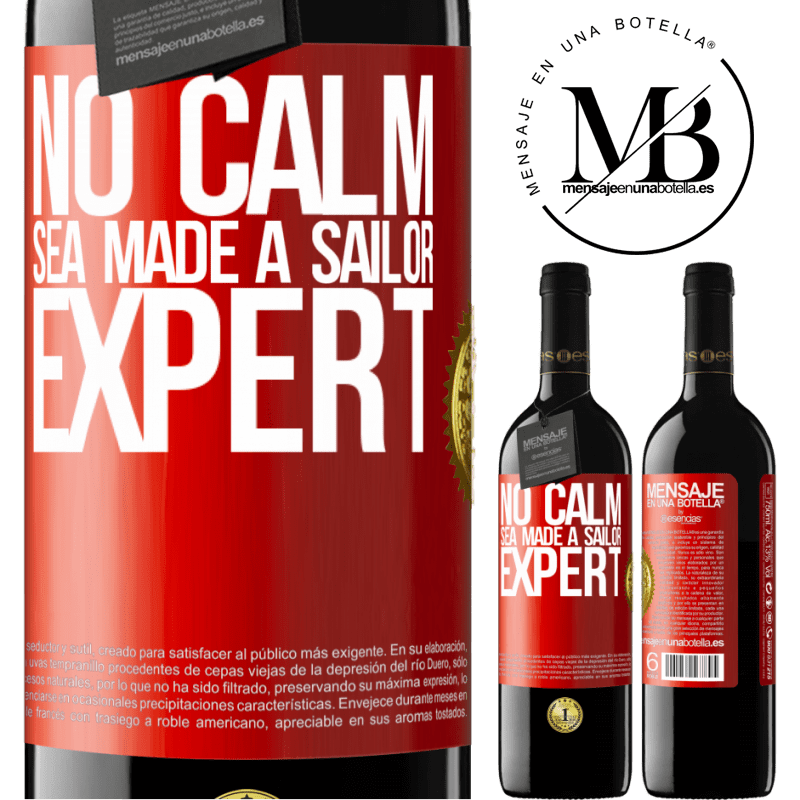 24,95 € Free Shipping | Red Wine RED Edition Crianza 6 Months No calm sea made a sailor expert Red Label. Customizable label Aging in oak barrels 6 Months Harvest 2019 Tempranillo