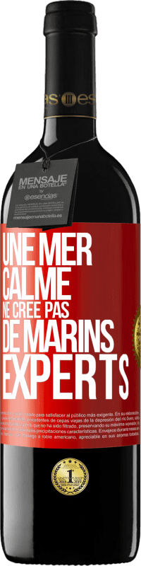39,95 € | Vin rouge Édition RED MBE Réserve Une mer calme ne crée pas de marins experts Étiquette Rouge. Étiquette personnalisable Réserve 12 Mois Récolte 2014 Tempranillo