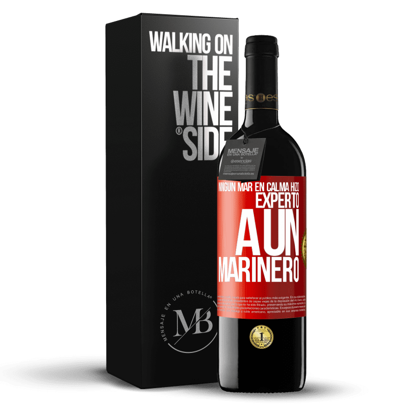 39,95 € Envío gratis | Vino Tinto Edición RED MBE Reserva Ningún mar en calma hizo experto a un marinero Etiqueta Roja. Etiqueta personalizable Reserva 12 Meses Cosecha 2015 Tempranillo