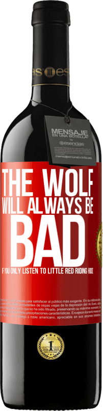 39,95 € Free Shipping | Red Wine RED Edition MBE Reserve The wolf will always be bad if you only listen to Little Red Riding Hood Red Label. Customizable label Reserve 12 Months Harvest 2016 Tempranillo