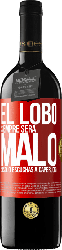 39,95 € | Vino Tinto Edición RED MBE Reserva El lobo siempre será malo si sólo escuchas a caperucita Etiqueta Roja. Etiqueta personalizable Reserva 12 Meses Cosecha 2015 Tempranillo