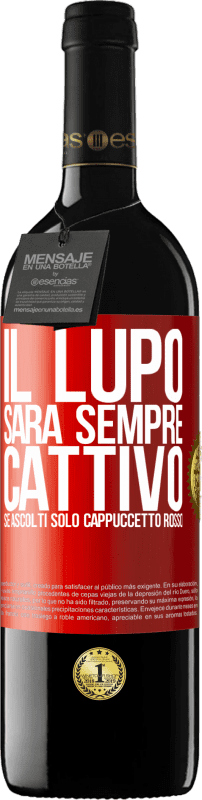 39,95 € | Vino rosso Edizione RED MBE Riserva Il lupo sarà sempre cattivo se ascolti solo Cappuccetto Rosso Etichetta Rossa. Etichetta personalizzabile Riserva 12 Mesi Raccogliere 2015 Tempranillo