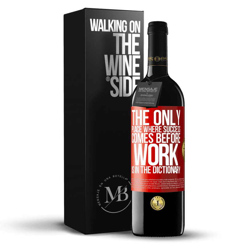 39,95 € Free Shipping | Red Wine RED Edition MBE Reserve The only place where success comes before work is in the dictionary Red Label. Customizable label Reserve 12 Months Harvest 2014 Tempranillo